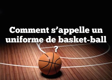 Comment s’appelle un uniforme de basket-ball ?